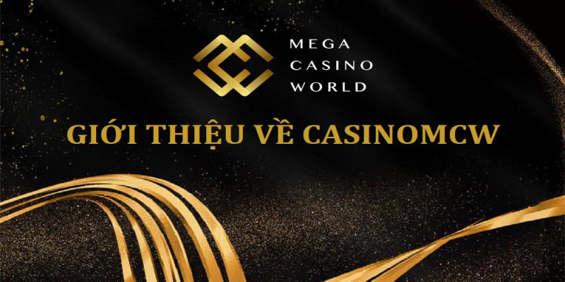 Giới thiệu Casinomcw 