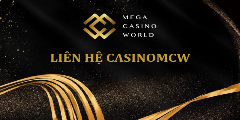 Vì sao người chơi cần liên hệ Casinomcw?